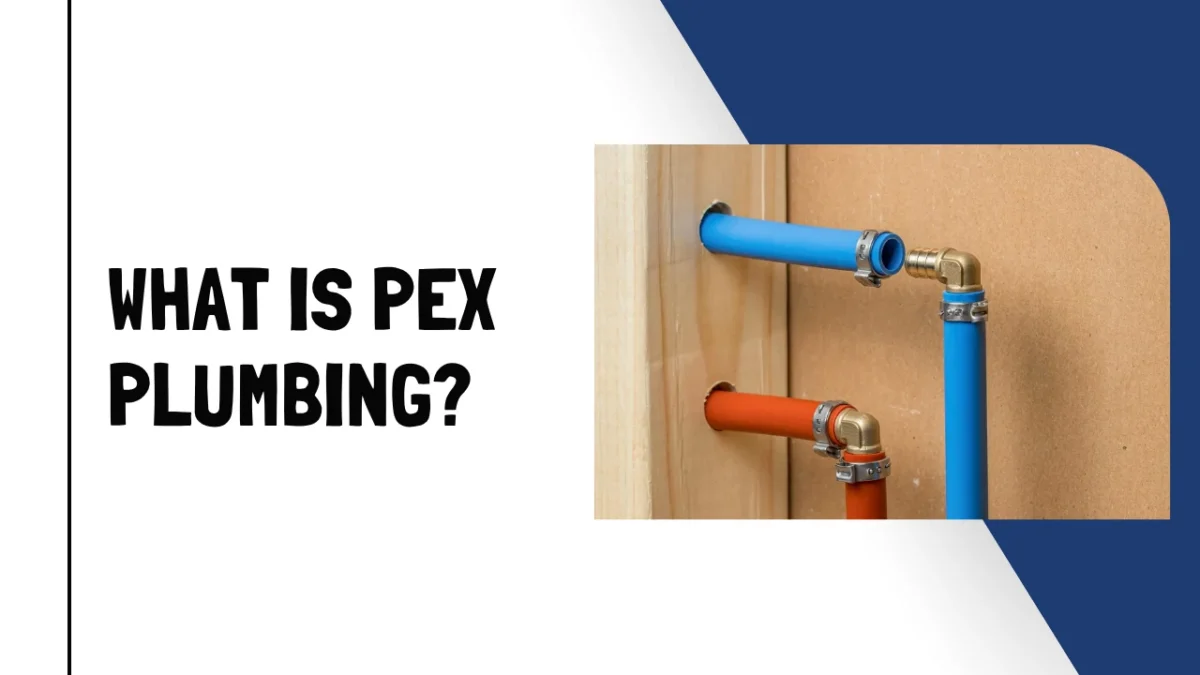What Is PEX Plumbing