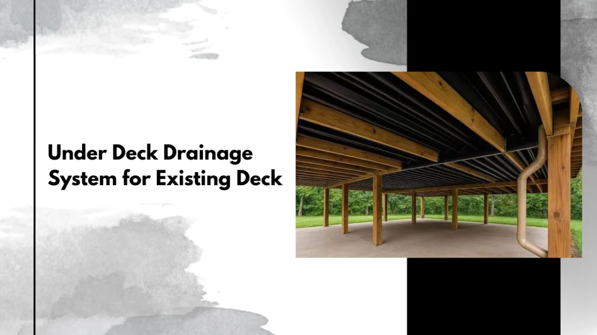Under Deck Drainage System for Existing Deck