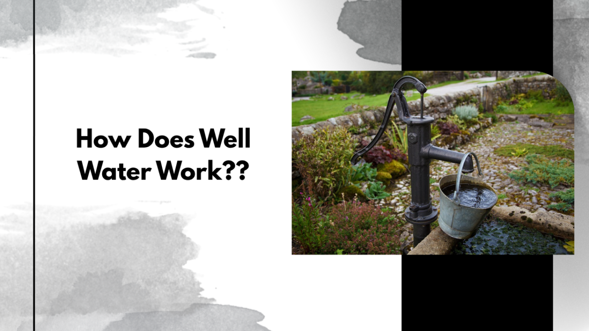 how does well water work